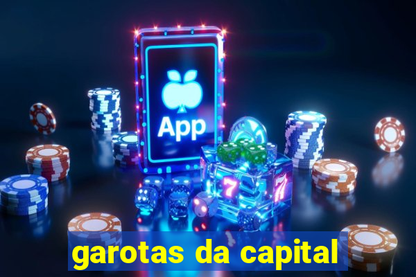 garotas da capital